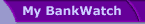 My BankWatch